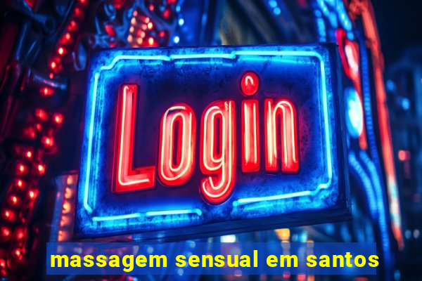 massagem sensual em santos